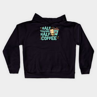 Half Teacher Half Coffee Kids Hoodie